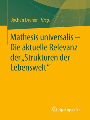 cover image of Mathesis universalis – Die aktuelle Relevanz der „Strukturen der Lebenswelt"